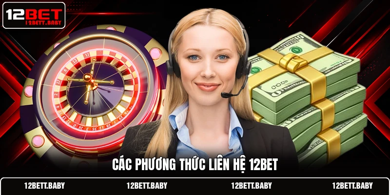 Các phương thức liên hệ 12BET
