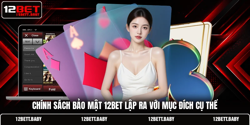 Chính sách bảo mật 12BET lập ra với mục đích cụ thể
