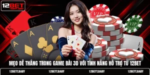 Mẹo Dễ Thắng Trong Game Bài 3D Từ Chuyên Gia Hàng Đầu